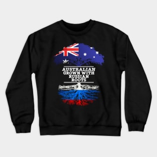 Australian Grown With Russian Roots - Gift for Russian With Roots From Russia Crewneck Sweatshirt